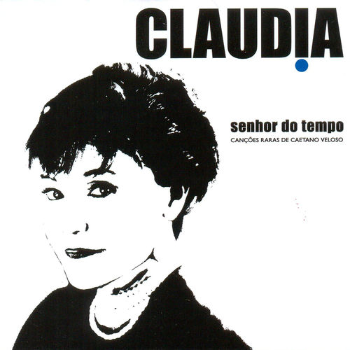 Capa do disco “Senhor do Tempo - as Canes Raras de Caetano Veloso”, de “Claudya”
