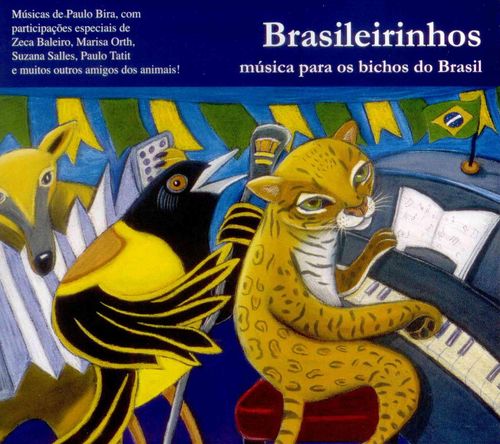 Capa do disco “Brasileirinhos - Vol. 1 - Msica para os Bichos do Brasil”, de “Paulo Bira”