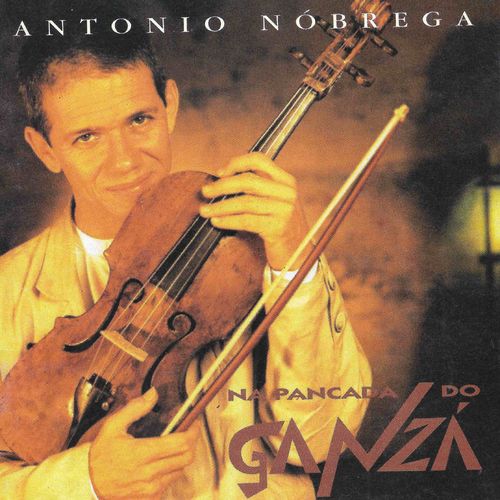 Capa do disco “Na Pancada do Ganz”, de “Antonio Nobrega”