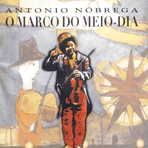 Capa do disco “O Marco do Meio-dia”, de “Antonio Nobrega”
