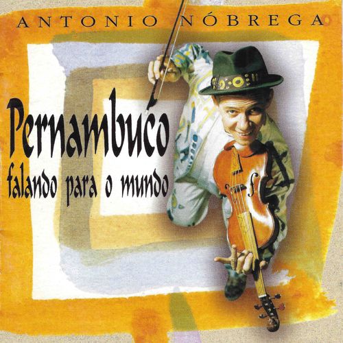 Capa do disco “Pernambuco Falando para o Mundo”, de “Antonio Nobrega”