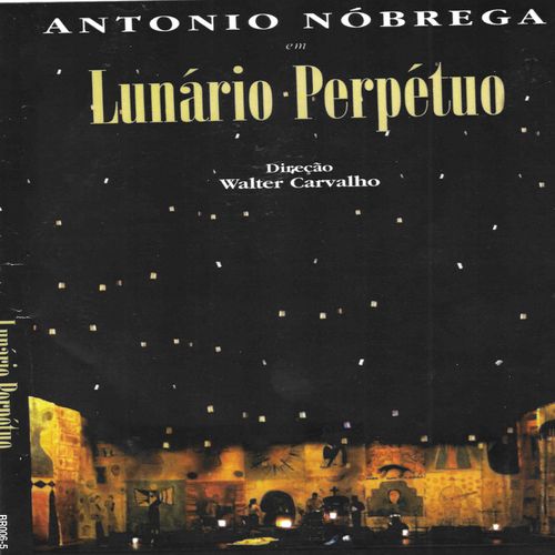 Capa do disco “DVD Lunrio Perptuo”, de “Antonio Nobrega e Walter Carvalho”
