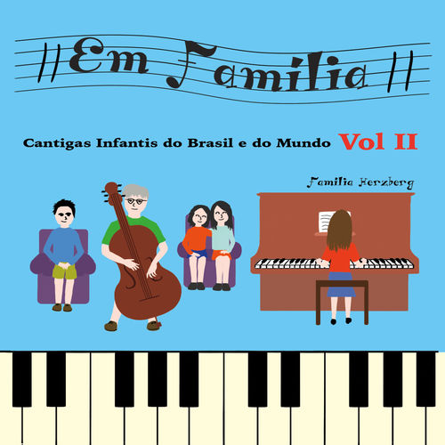 Capa do disco “Em famlia - Cantigas Infantis do Brasil e do Mundo, Vol. 2”, de “Famlia Herzberg”