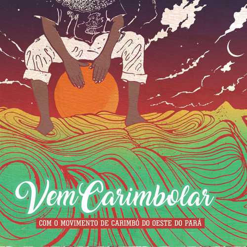Capa do disco “Vem Carimbolar”, de “Movimento de Carimb do Oeste do Par”