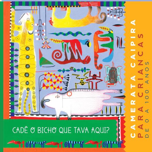 Capa do disco “Cad o Bicho que Tava Aqui?”, de “Camerata Caipira”