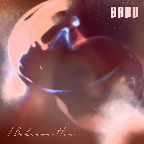 Capa do disco “I Believe Her”, de “BABU”