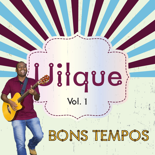 Capa do disco “Bons Tempos Vol. !”, de “Uilque”