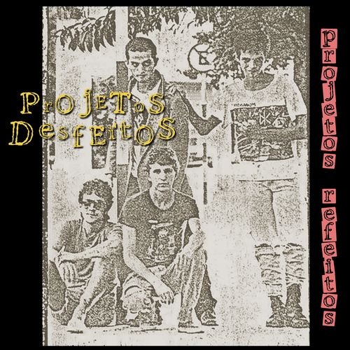 Capa do disco “Projetos Refeitos”, de “Projetos Desfeitos”
