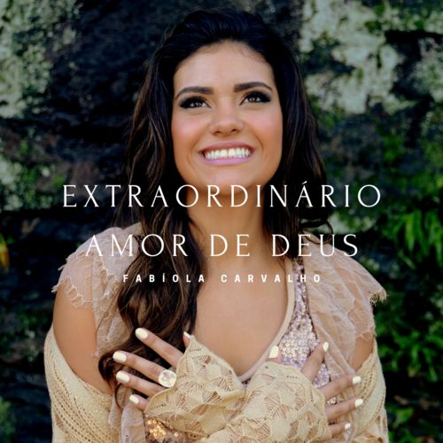 Capa do disco “Extraordinrio Amor de Deus”, de “Fabola Carvalho”