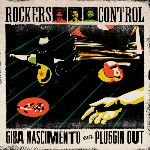 Capa do disco “Pluggin Out”, de “Rockers Control e Giba Nascimento”