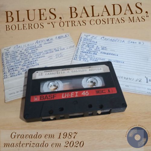 Capa do disco “Blues, Baladas, Boleros Y Otras Cositas Mas”, de “Galileu Arruda & Z Caradpia”