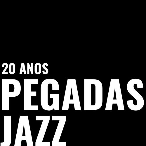 Capa do disco “Pegadas Jazz 20 Anos”, de “Pegadas Jazz”