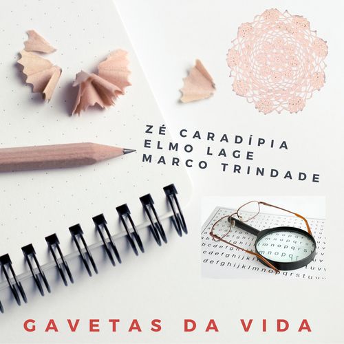 Capa do disco “Gavetas da Vida”, de “Z Caradpia, Elmo Lage e Marco Trindade”